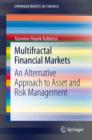 Multifractal Financial Markets : An Alternative Approach to Asset and Risk Management - eBook