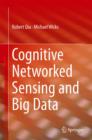 Cognitive Networked Sensing and Big Data - Book