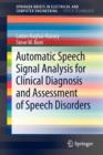 Automatic Speech Signal Analysis for Clinical Diagnosis and Assessment of Speech Disorders - Book