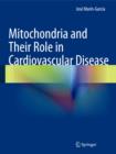 Mitochondria and Their Role in Cardiovascular Disease - Book