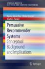 Persuasive Recommender Systems : Conceptual Background and Implications - Book