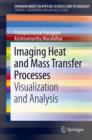 Imaging Heat and Mass Transfer Processes : Visualization and Analysis - Book