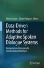 Data-Driven Methods for Adaptive Spoken Dialogue Systems : Computational Learning for Conversational Interfaces - Book