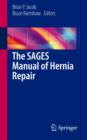The SAGES Manual of Hernia Repair - Book