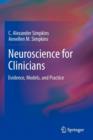Neuroscience for Clinicians : Evidence, Models, and Practice - Book