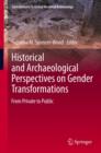 Historical and Archaeological Perspectives on Gender Transformations : From Private to Public - Book