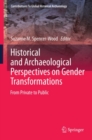 Historical and Archaeological Perspectives on Gender Transformations : From Private to Public - eBook