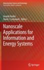 Nanoscale Applications for Information and Energy Systems - Book