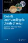 Towards Understanding the Climate of Venus : Applications of Terrestrial Models to Our Sister Planet - eBook