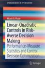 Linear-Quadratic Controls in Risk-Averse Decision Making : Performance-Measure Statistics and Control Decision Optimization - Book