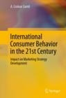 International Consumer Behavior in the 21st Century : Impact on Marketing Strategy Development - eBook