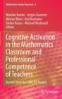 Cognitive Activation in the Mathematics Classroom and Professional Competence of  Teachers : Results from the COACTIV Project - Book