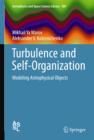 Turbulence and Self-organization : Modeling Astrophysical Objects - Book