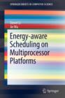 Energy-aware Scheduling on Multiprocessor Platforms - Book