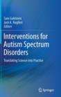 Interventions for Autism Spectrum Disorders : Translating Science into Practice - Book