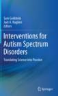 Interventions for Autism Spectrum Disorders : Translating Science into Practice - eBook