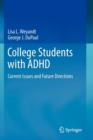 College Students with ADHD : Current Issues and Future Directions - Book