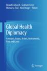 Global Health Diplomacy : Concepts, Issues, Actors, Instruments, Fora and Cases - eBook