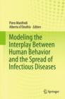 Modeling the Interplay Between Human Behavior and the Spread of Infectious Diseases - Book