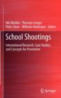 School Shootings : International Research, Case Studies, and Concepts for Prevention - Book