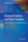 Divorced Fathers and Their Families : Legal, Economic, and Emotional Dilemmas - eBook