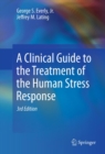 A Clinical Guide to the Treatment of the Human Stress Response - eBook