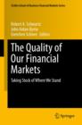 The Quality of Our Financial Markets : Taking Stock of Where We Stand - eBook