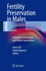 Fertility Preservation in Males : Emerging Technologies and Clinical Applications - Book