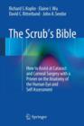 The Scrub's Bible : How to Assist at Cataract and Corneal Surgery with a Primer on the Anatomy of the Human Eye and Self Assessment - Book