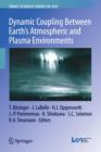 Dynamic Coupling Between Earth's Atmospheric and Plasma Environments - Book