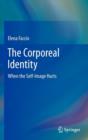 The Corporeal Identity : When the Self-image Hurts - Book