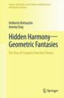 Hidden Harmony-geometric Fantasies : the Rise of Complex Function Theory - Book