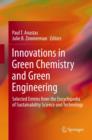 Innovations in Green Chemistry and Green Engineering : Selected Entries from the Encyclopedia of Sustainability Science and Technology - Book
