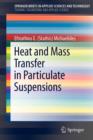Heat and Mass Transfer in Particulate Suspensions - Book