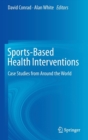 Sports-Based Health Interventions : Case Studies from Around the World - Book