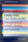 Family Firms : Case Studies on the Management of Growth, Decline, and Transition - Book