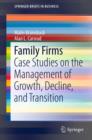 Family Firms : Case Studies on the Management of Growth, Decline, and Transition - eBook