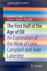 The First Half of the Age of Oil : An Exploration of the Work of Colin Campbell and Jean Laherrere - Book