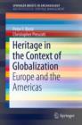 Heritage in the Context of Globalization : Europe and the Americas - Book
