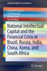 National Intellectual Capital and the Financial Crisis in Brazil, Russia, India, China, Korea, and South Africa - Book