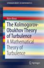 The Kolmogorov-Obukhov Theory of Turbulence : A Mathematical Theory of Turbulence - Book