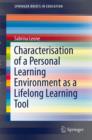 Characterisation of a Personal Learning Environment as a Lifelong Learning Tool - Book