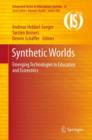 Synthetic Worlds : Emerging Technologies in Education and Economics - Book