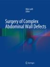 Surgery of Complex Abdominal Wall Defects - Book