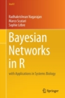 Bayesian Networks in R : with Applications in Systems Biology - Book