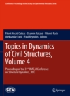 Topics in Dynamics of Civil Structures, Volume 4 : Proceedings of the 31st IMAC, A Conference on Structural Dynamics, 2013 - eBook