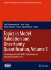 Topics in Model Validation and Uncertainty Quantification, Volume 5 : Proceedings of the 31st IMAC, A Conference on Structural Dynamics, 2013 - eBook
