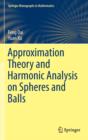 Approximation Theory and Harmonic Analysis on Spheres and Balls - Book