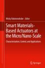 Smart Materials-Based Actuators at the Micro/Nano-Scale : Characterization, Control, and Applications - Book