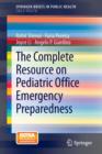 The Complete Resource on Pediatric Office Emergency Preparedness - Book